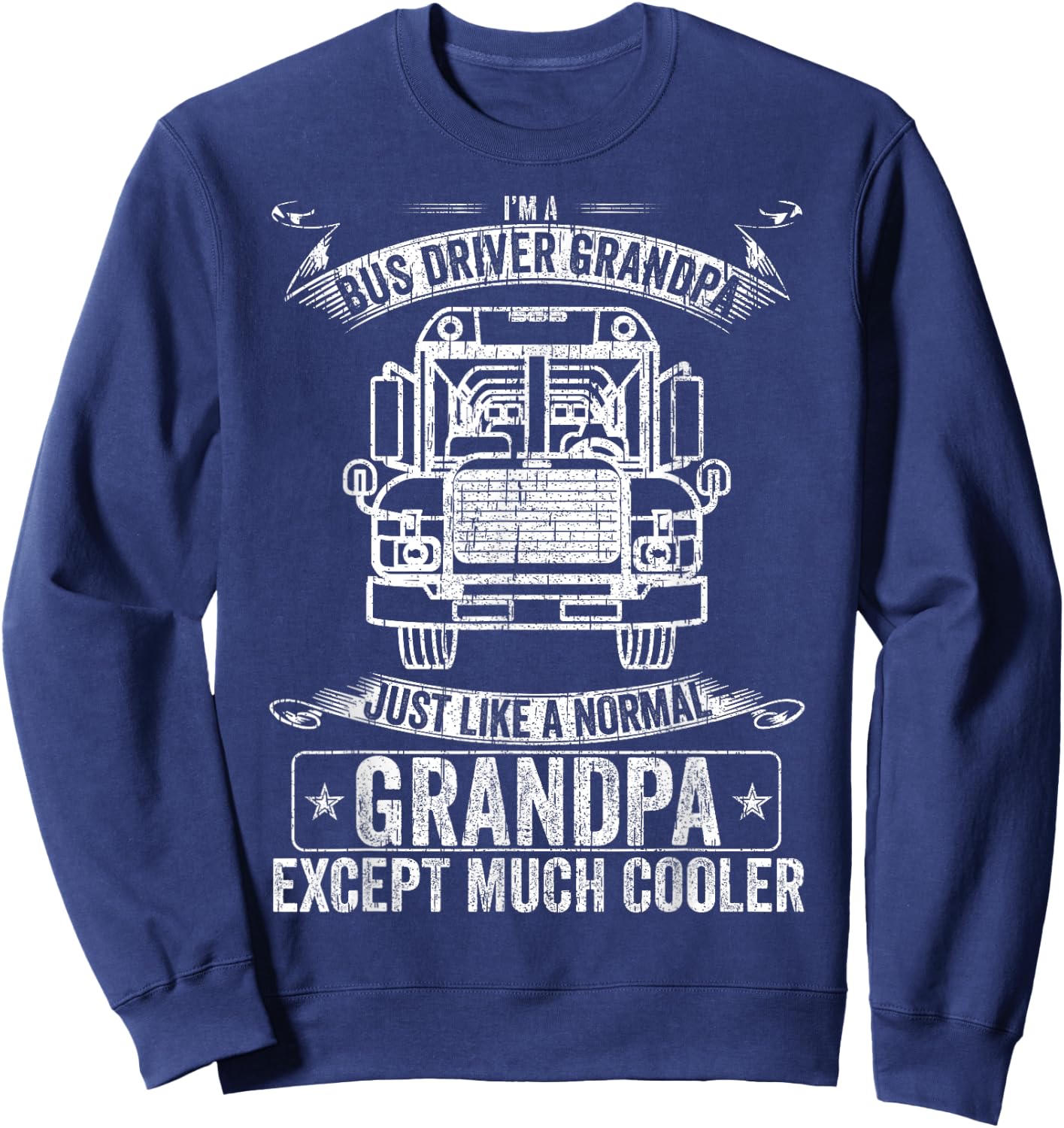 School Bus Driver Grandpa Like A Normal Except Much Cooler Sweatshirt - Sweatshirt | Navy