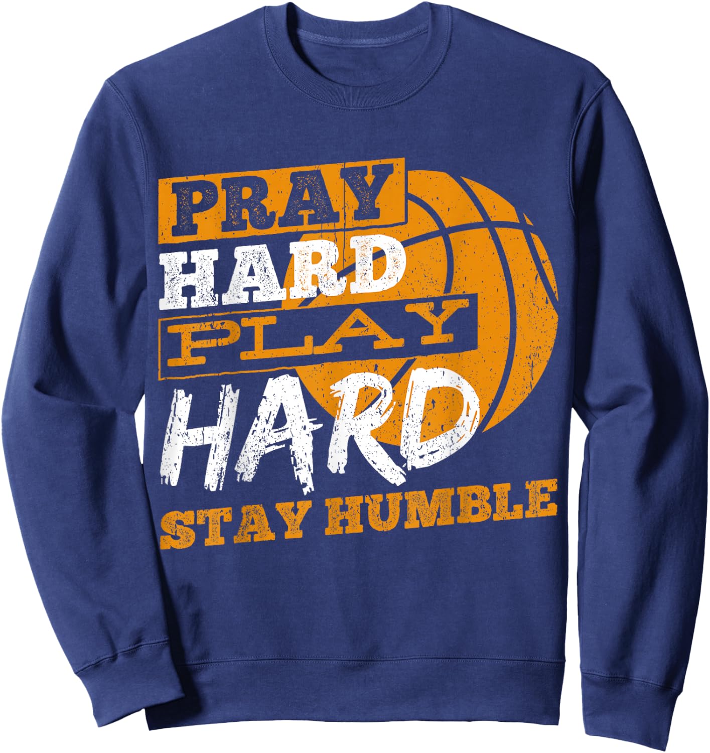 Pray hard play hard stay humble - athlete team sports Sweatshirt - Sweatshirt | Navy