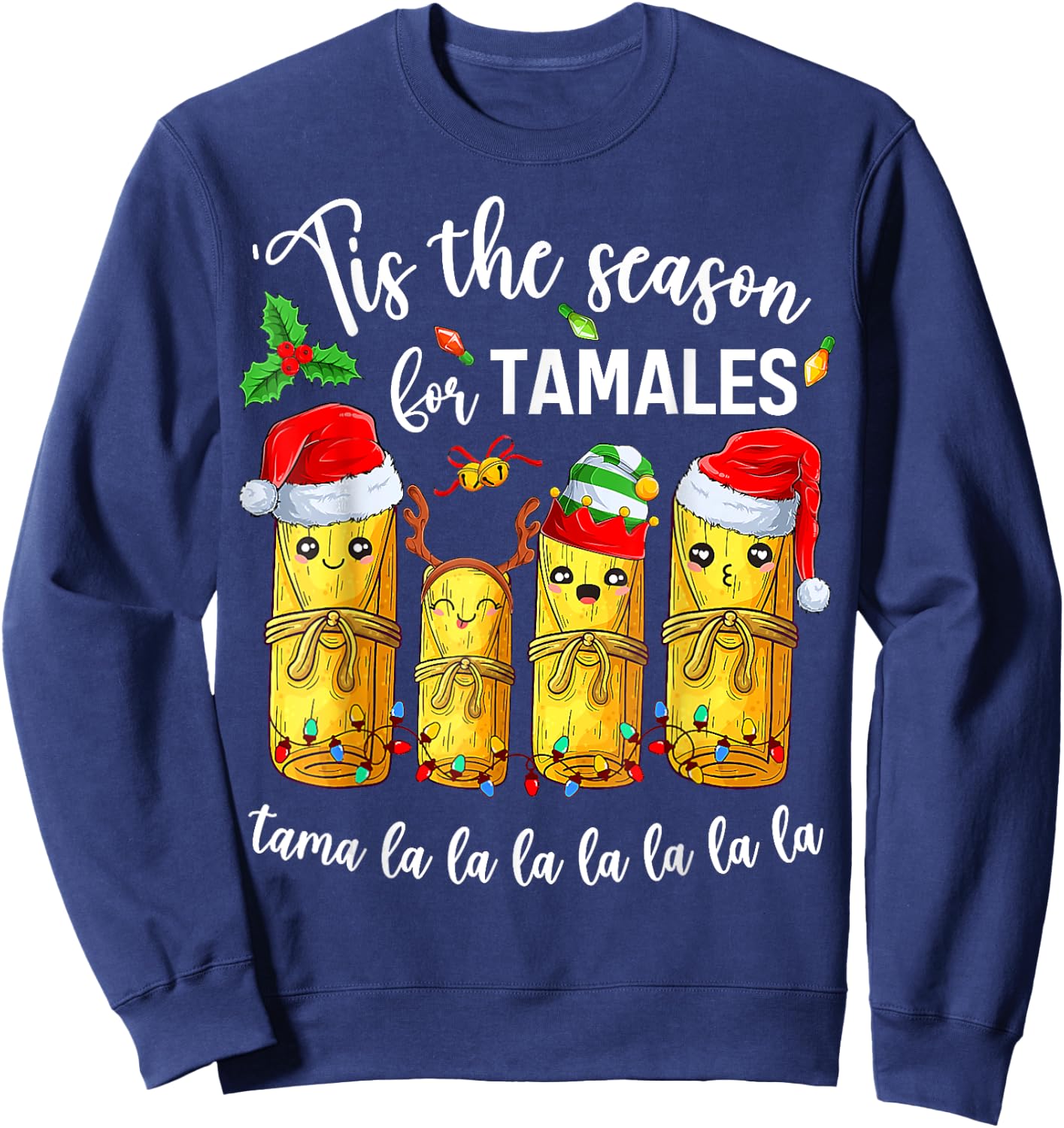 Tis The Season For Tamales Christmas Holiday Mexican Food Sweatshirt - Sweatshirt | Navy