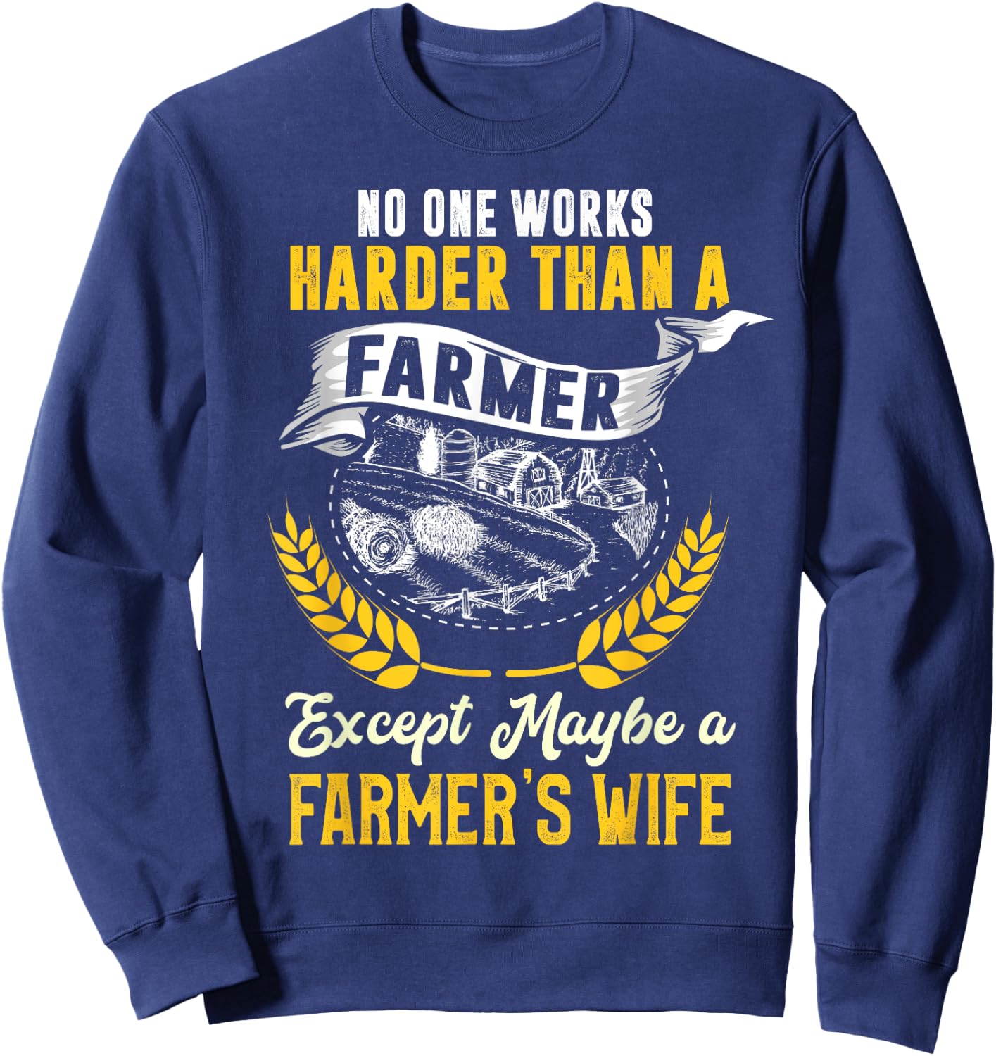 Funny No One Works Harder Than Farm Wife Farmer Girl Gift Sweatshirt - Sweatshirt | Navy