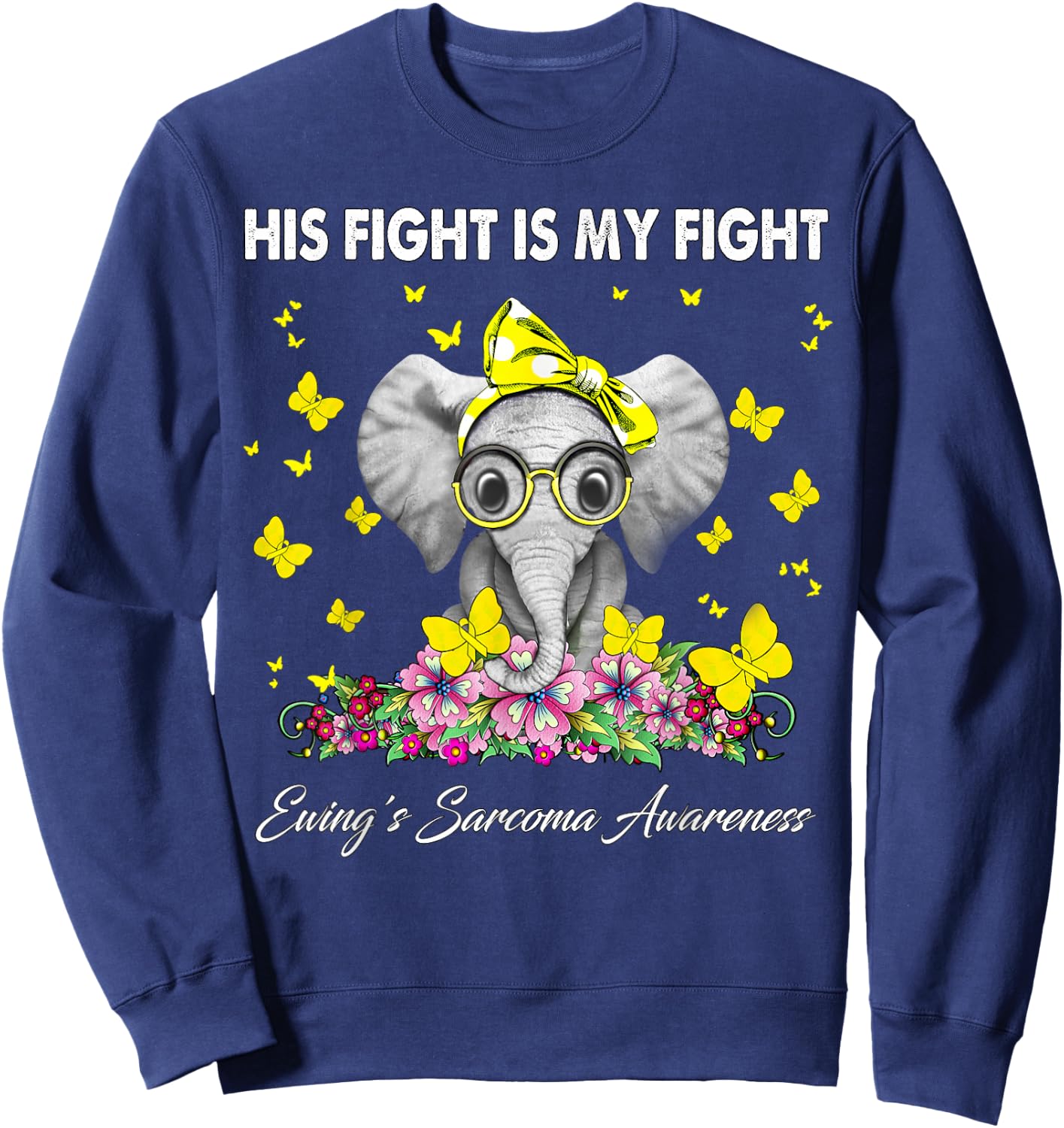 His Fight Is My Fight Ewing's Sarcoma Awareness Sweatshirt - Sweatshirt | Navy