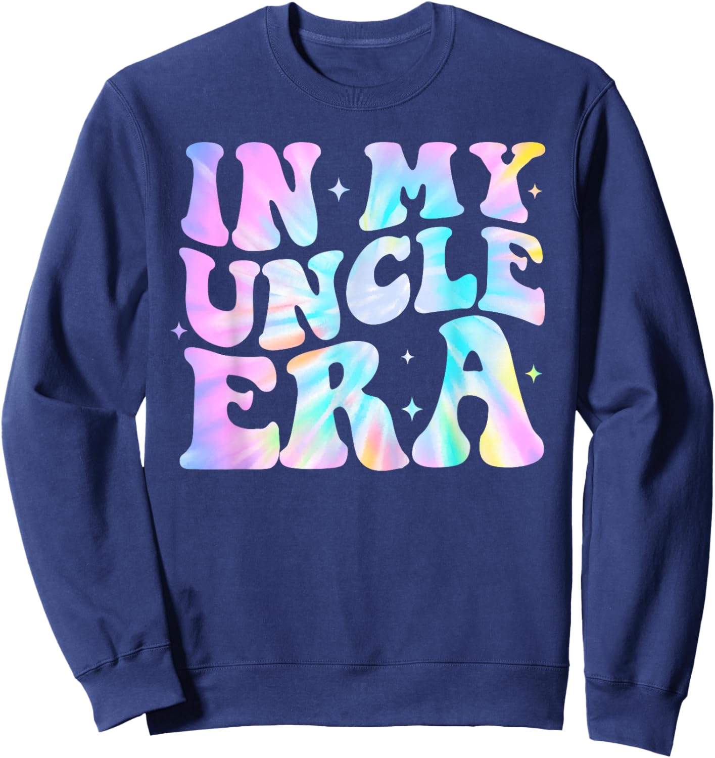 Funny In My Uncle Era Lover Tie Dye Retro Uncle Fathers Day Sweatshirt - Sweatshirt | Navy