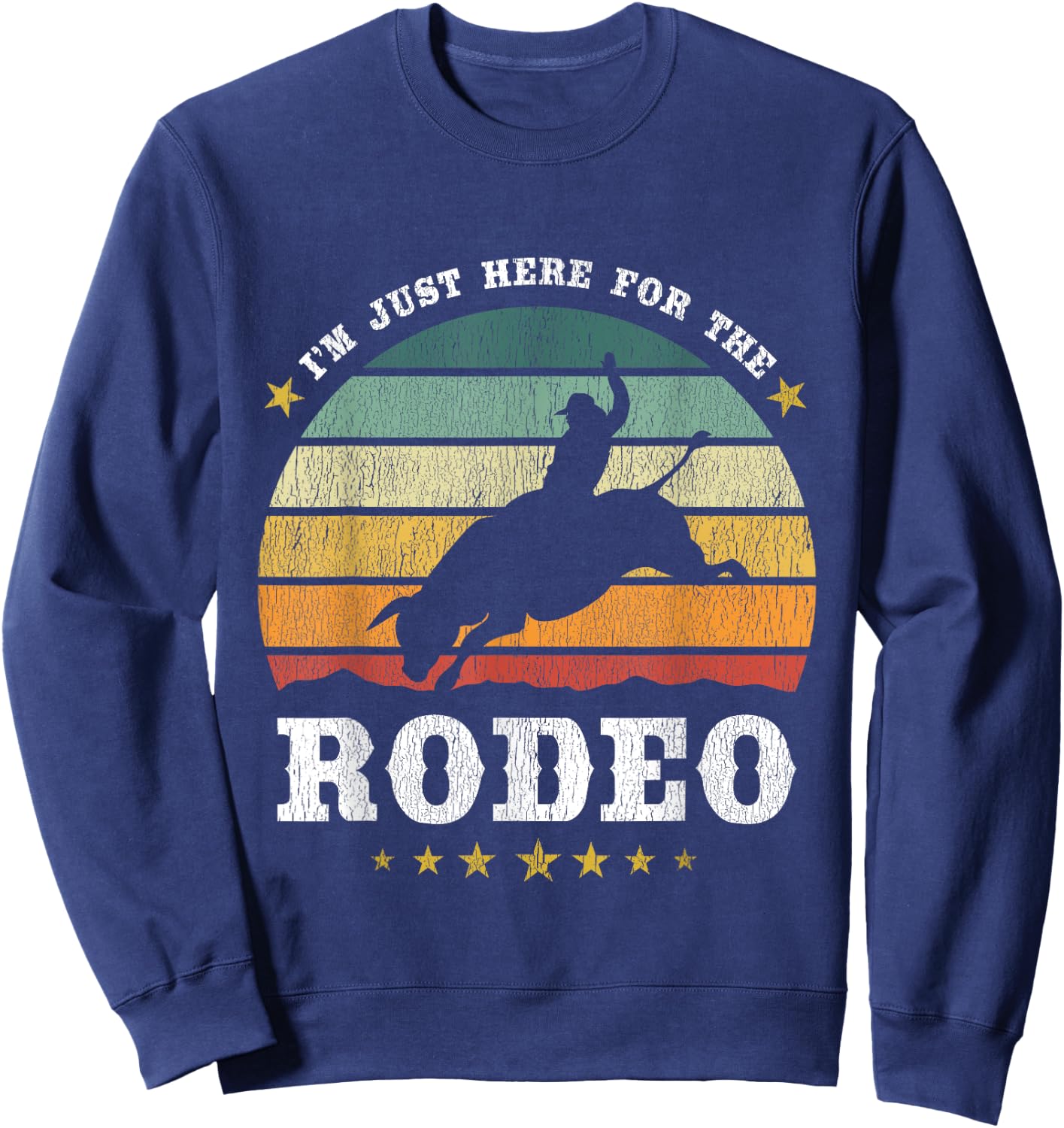 I'm Just Here For The Rodeo Western Texan Retro Design Sweatshirt - Sweatshirt | Navy