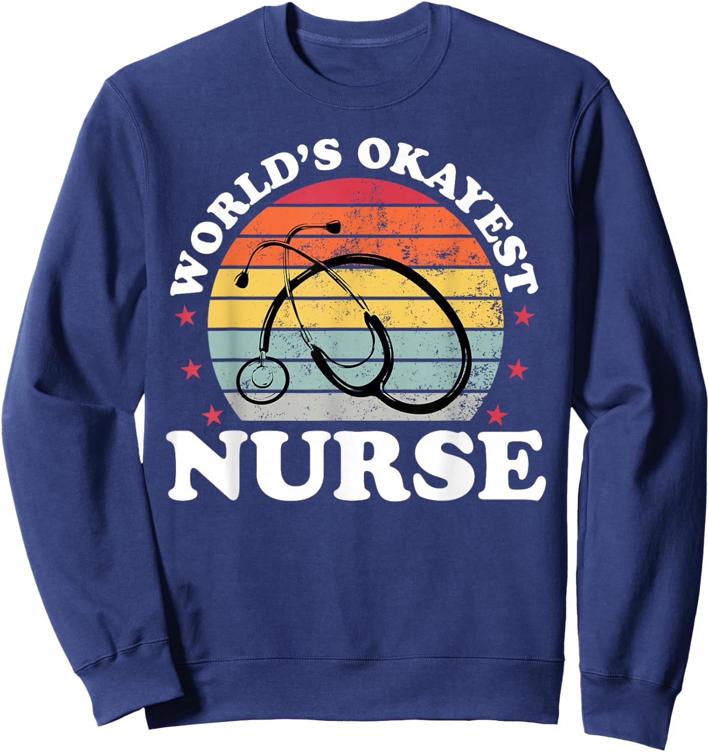 Worlds Okayest Nurse Women Nursing Funny RN LPN Medical Sweatshirt - Sweatshirt | Navy