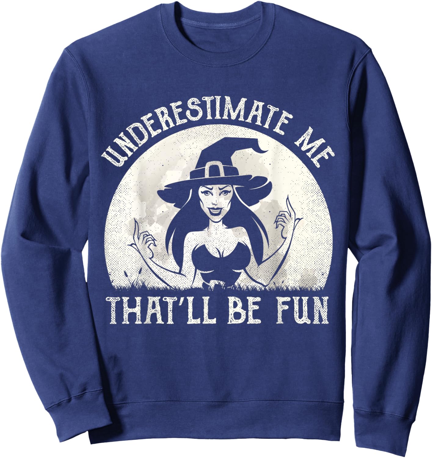 Funny Witch Humor Halloween Outfit Women Sweatshirt - Sweatshirt | Navy