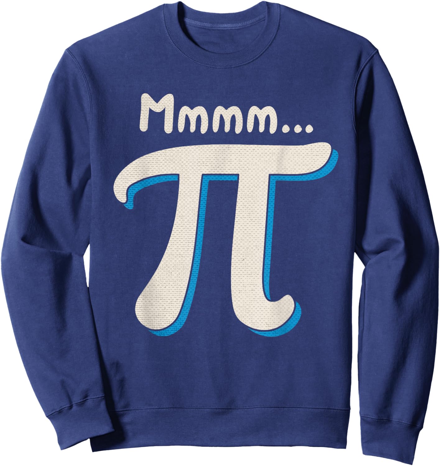 Mmmm Pi Day Math Pun Funny Algebra and Pie Lover Humor Gift Sweatshirt - Sweatshirt | Navy