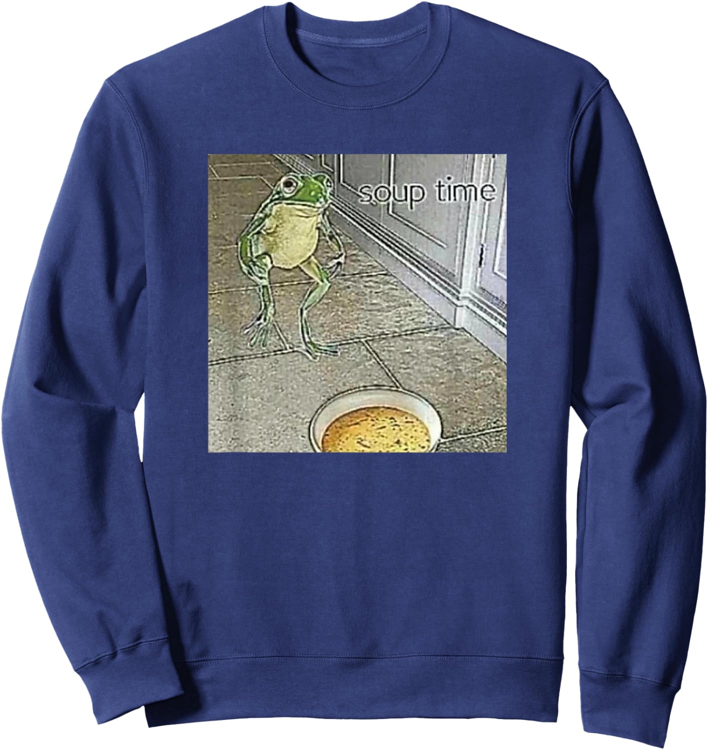 Soup Time Meme Frog Meme Sweatshirt - Sweatshirt | Navy