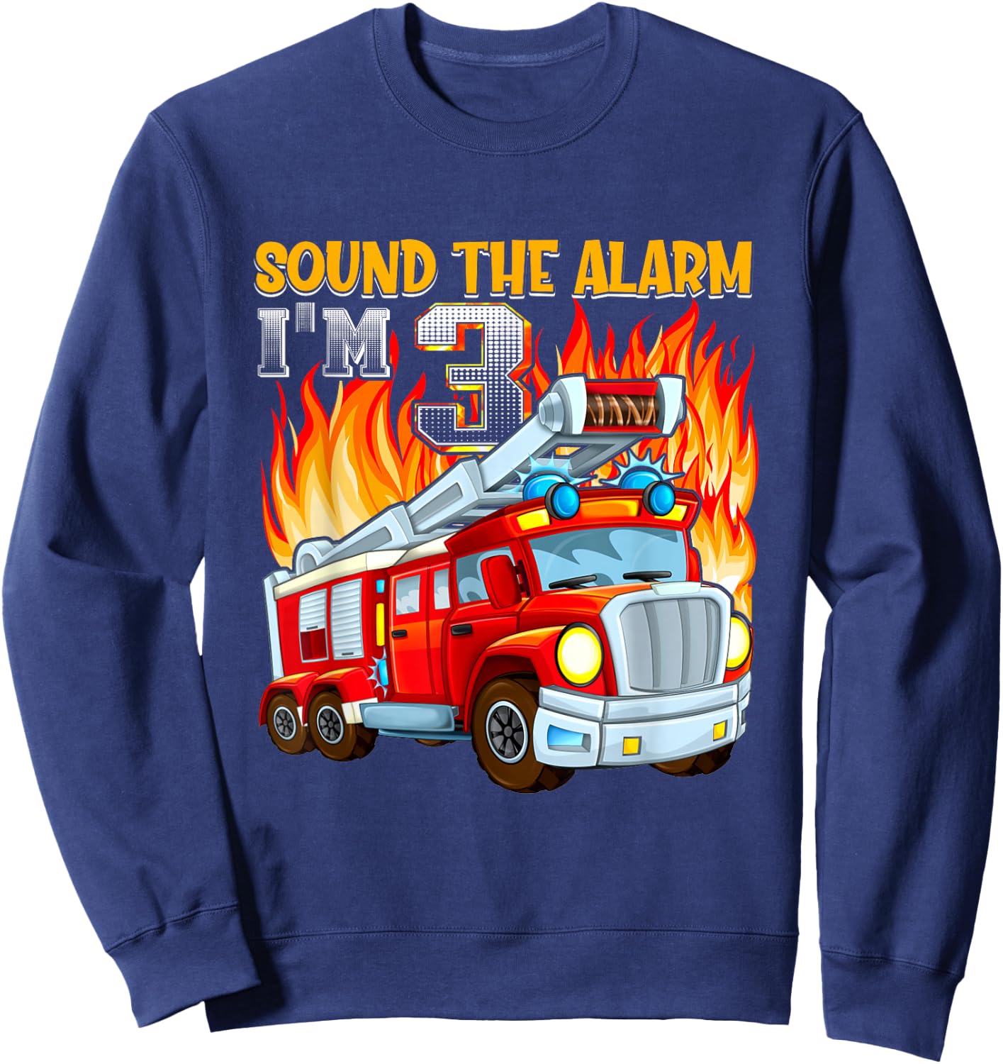 Sound the Alarm I'm 3 3rd Birthday Fireman Firetruck Boys Sweatshirt - Sweatshirt | Navy
