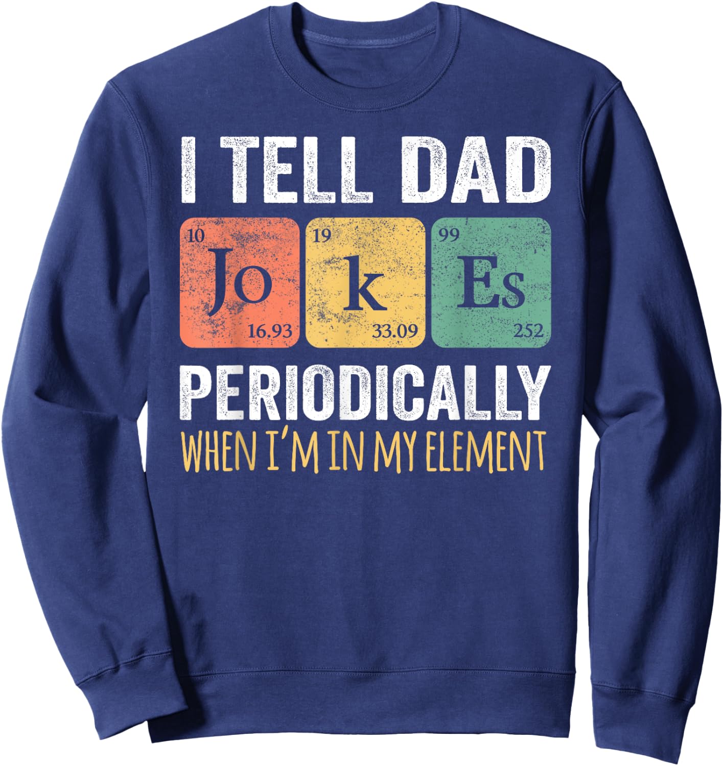 Dad Jokes Periodically" Element , Classic Fit, Short Sleeve, Black, Adult Sweatshirt - Sweatshirt | Navy