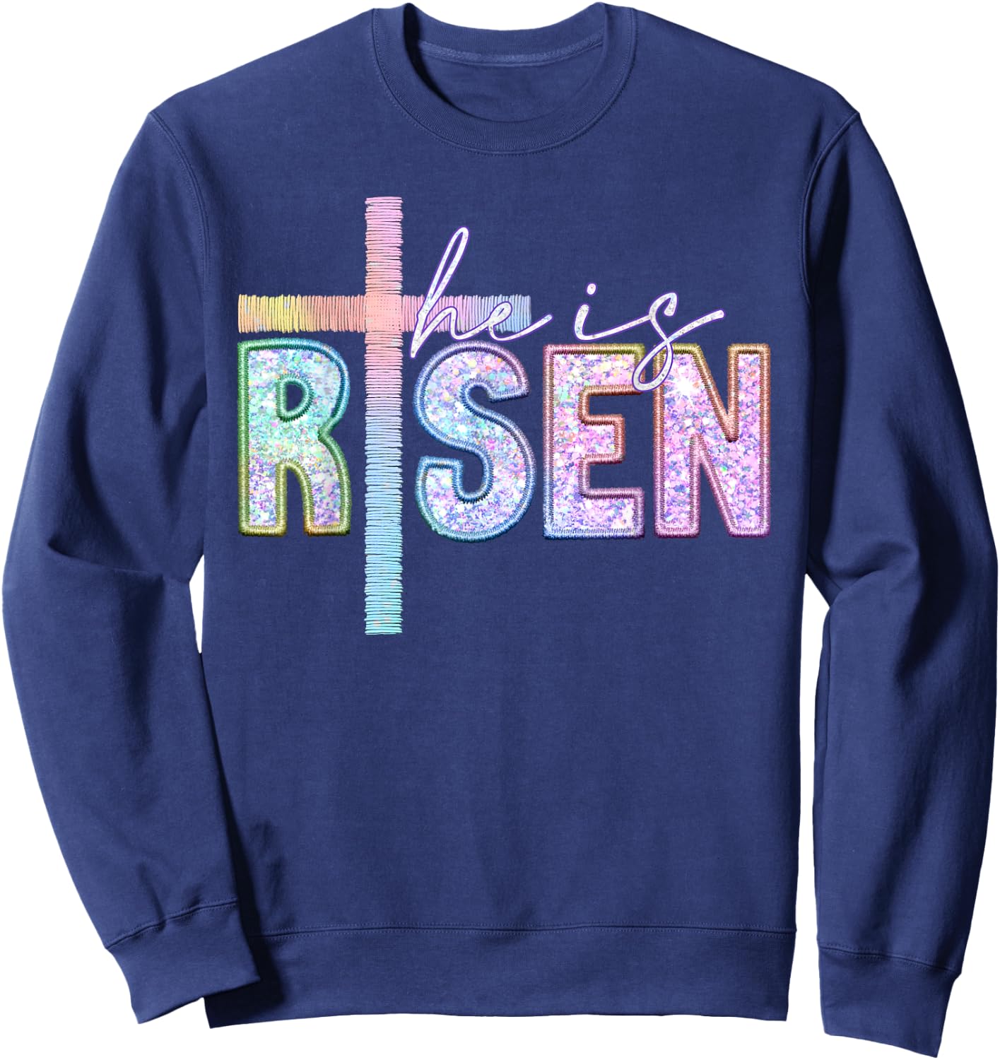 He Is Risen Christian Cross Jesus Happy Easter Day Men Women Sweatshirt - Sweatshirt | Navy