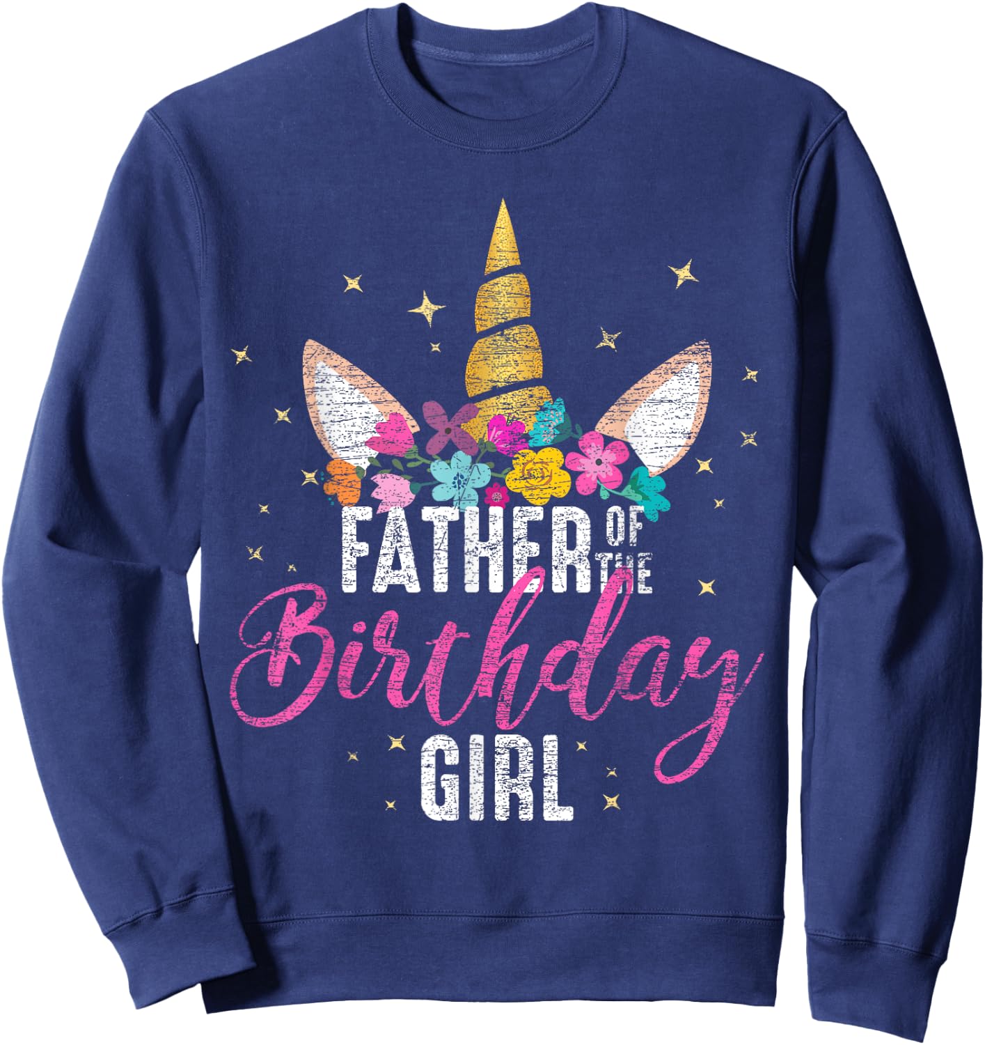Father Of The Birthday Girl Daddy Gifts Unicorn Birthday Sweatshirt - Sweatshirt | Navy