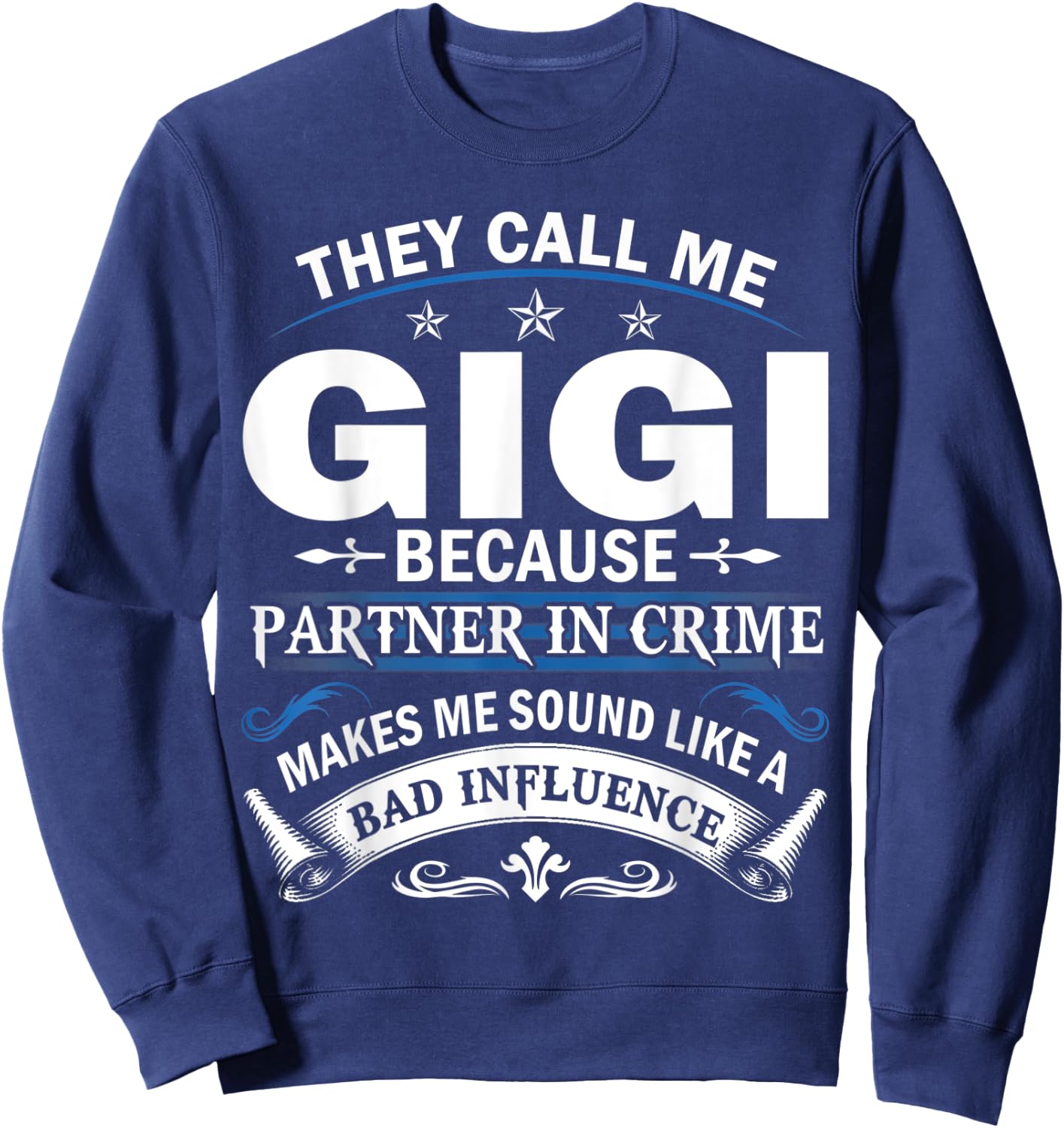 They Call Me Gigi Because Partner in Crime Grandma Gift Sweatshirt - Sweatshirt | Navy