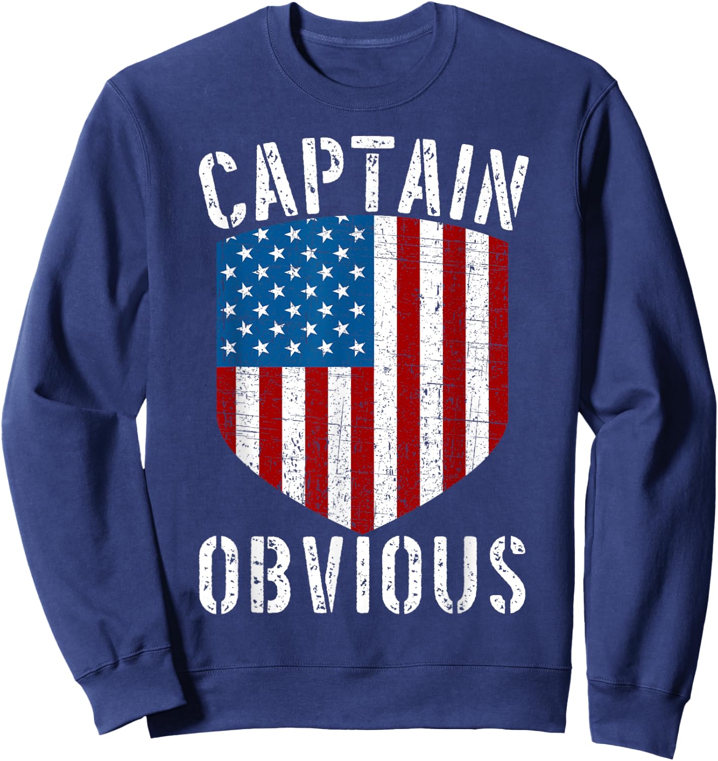 Captain Obvious American Flag Shield Funny Sarcastic Humor Women Men Sweatshirt - Sweatshirt | Navy