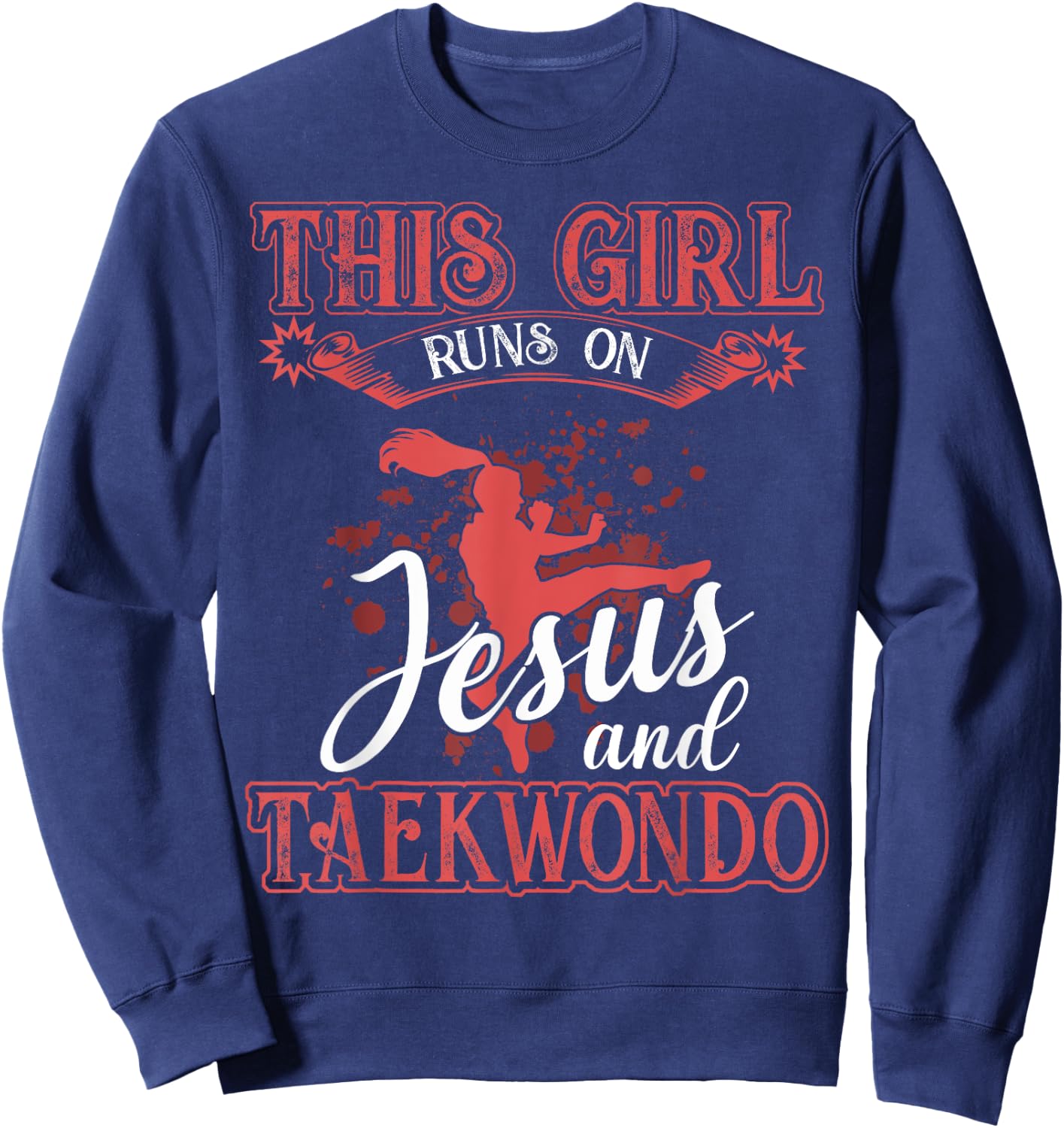 Taekwondo Shirt This Girl Runs On Jesus and Taekwondo Sweatshirt - Sweatshirt | Navy