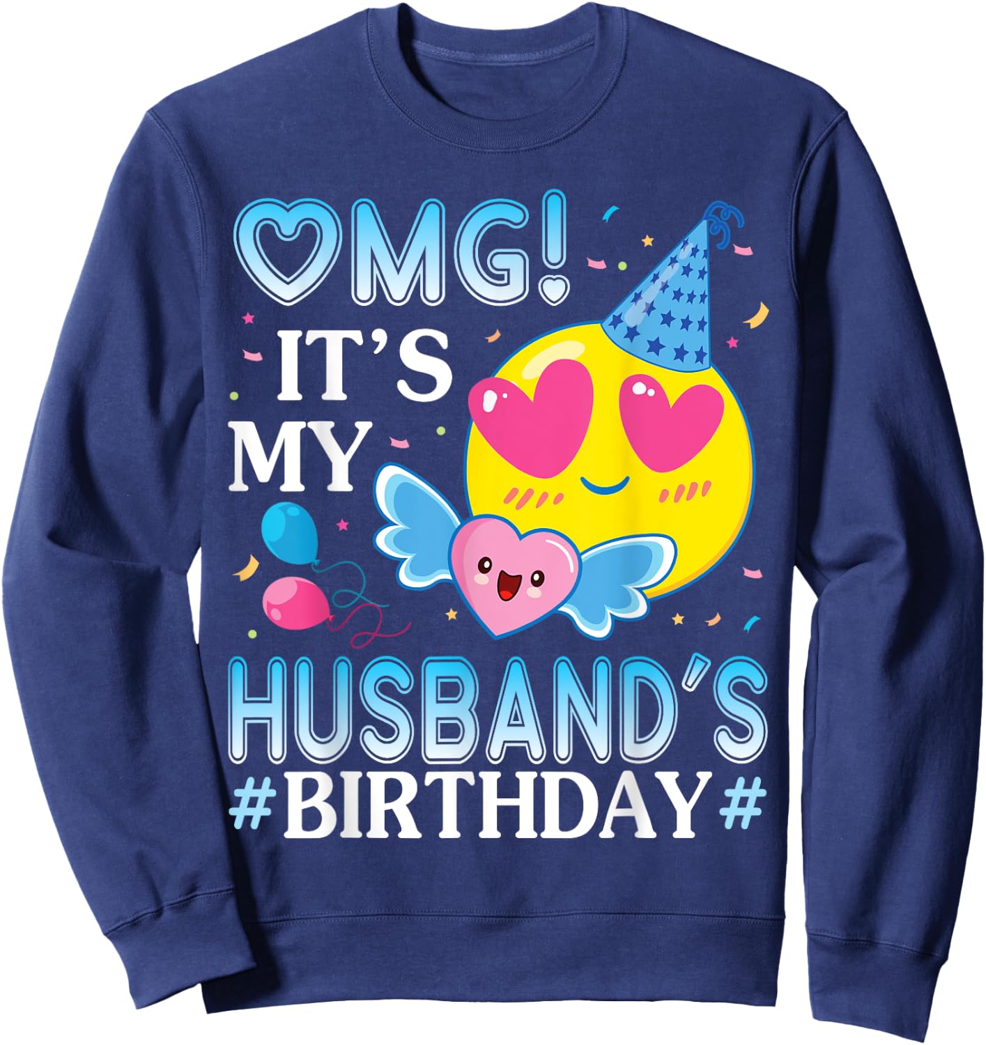 OMG It's My Husband's Birthday Happy To Him And Wife Sweatshirt - Sweatshirt | Navy