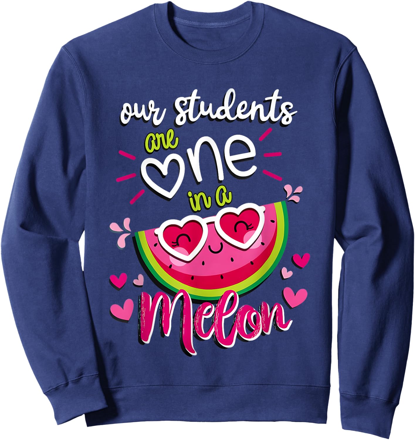 Our Students are One in a Melon Teachers and School Staff Women Sweatshirt - Sweatshirt | Navy