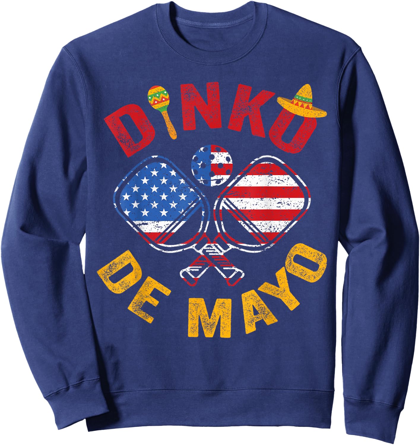 US Flag Cinco De Mayo Pickleball Dinking Dinko De Mayo Sweatshirt - Sweatshirt | Navy