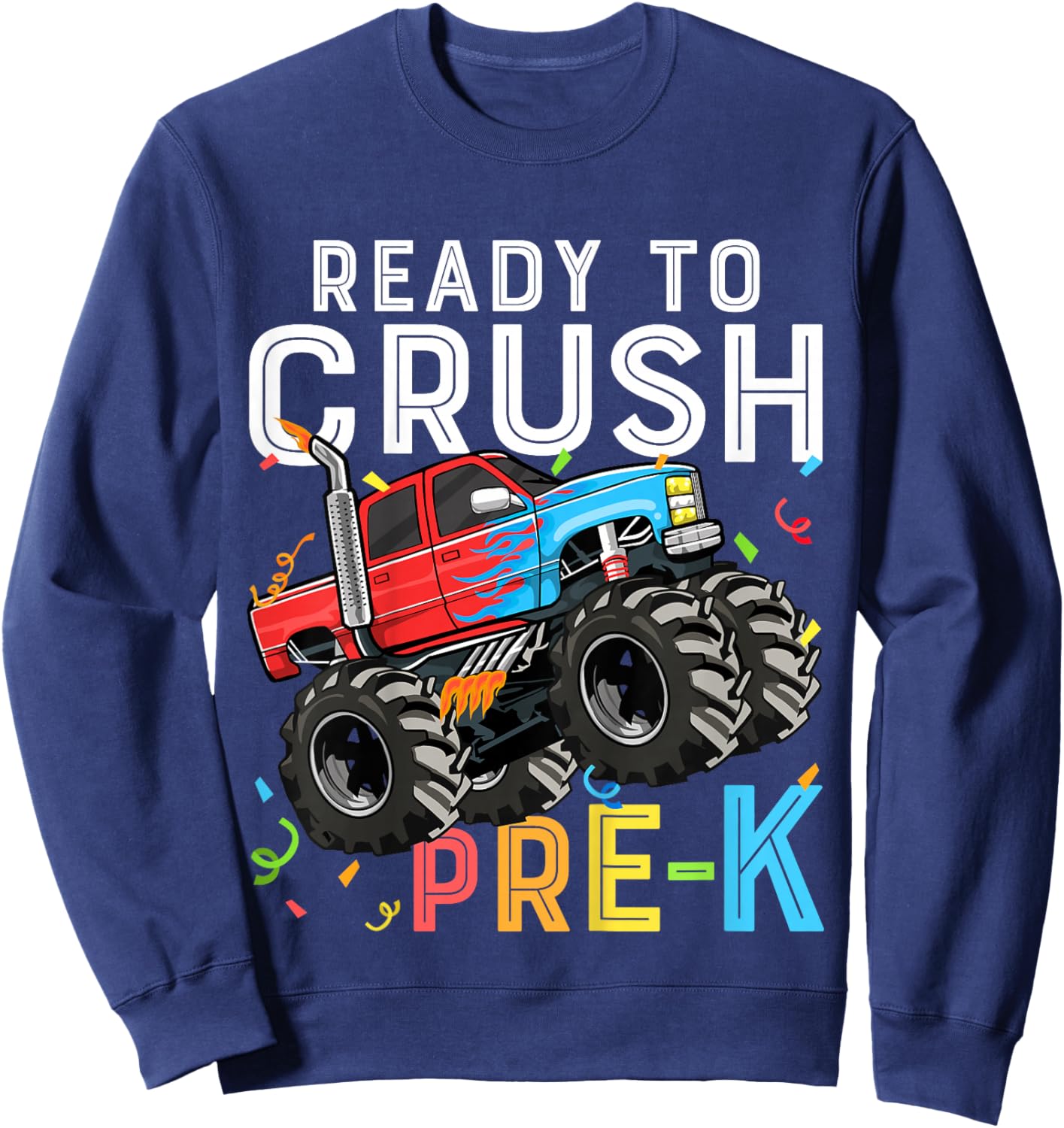 Ready To Crush Pre-K First Day of Preschool Monster Truck Sweatshirt - Sweatshirt | Navy