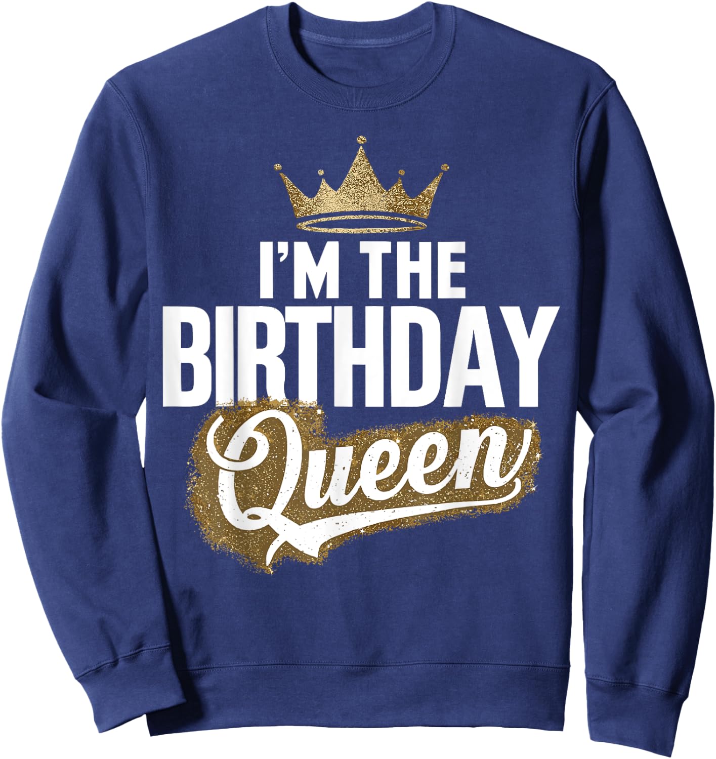 I'm The Birthday Queen Couples Matching Birthday Party Sweatshirt - Sweatshirt | Navy