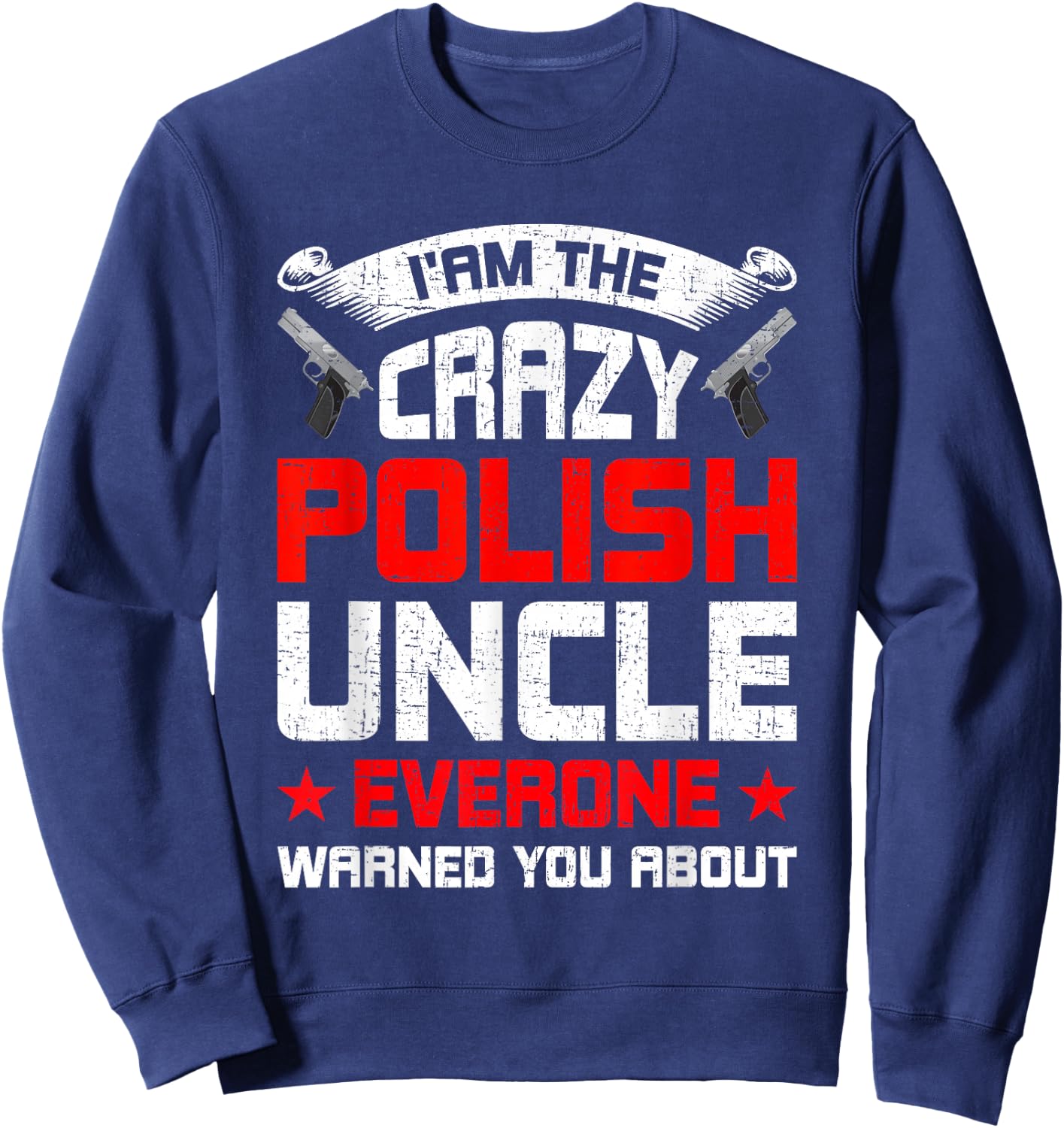 Crazy Polish Uncle Uncle Sweatshirt - Sweatshirt | Navy