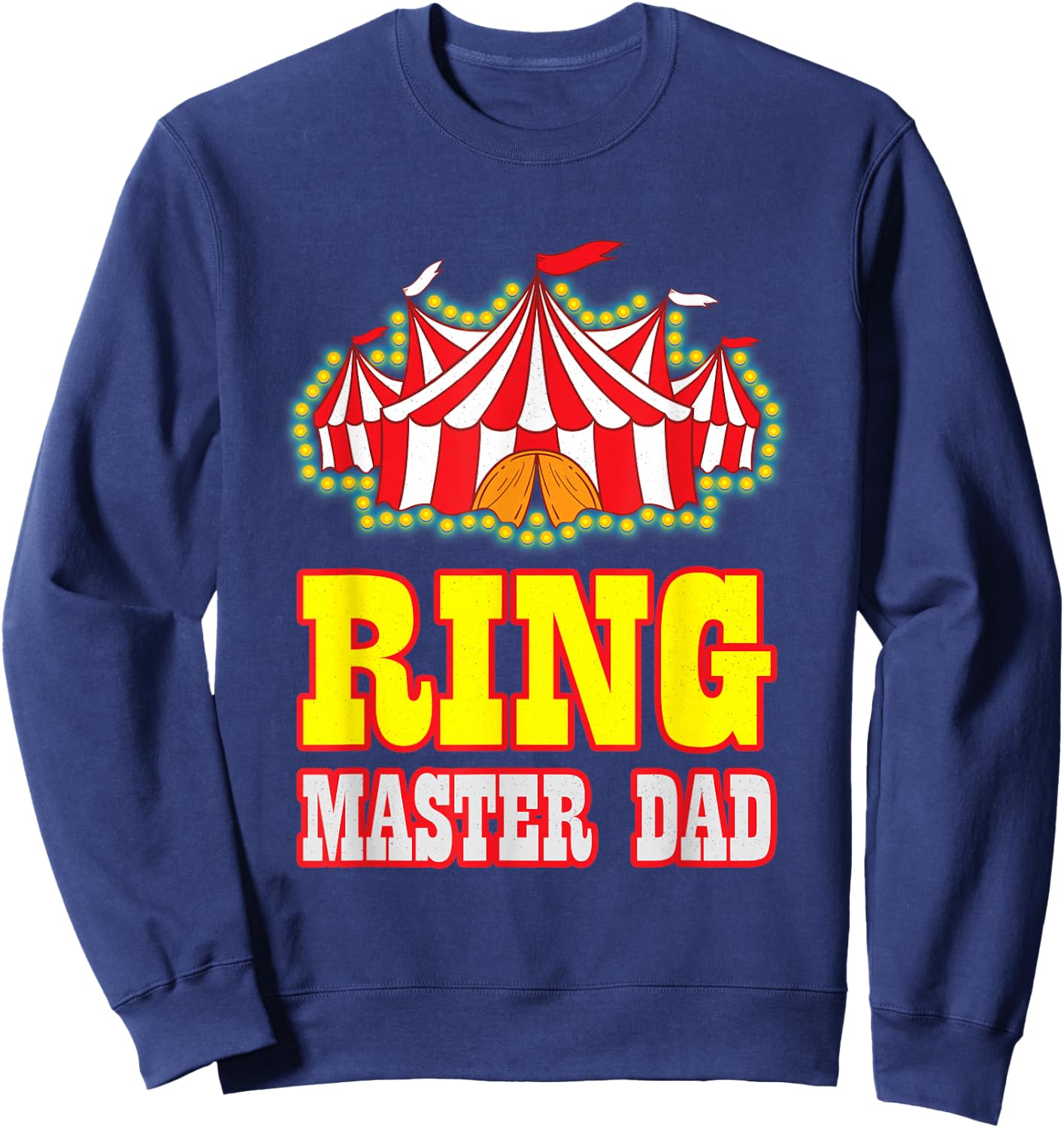 Ring Master Dad Carnival Birthday Circus Matching Family Men Sweatshirt - Sweatshirt | Navy