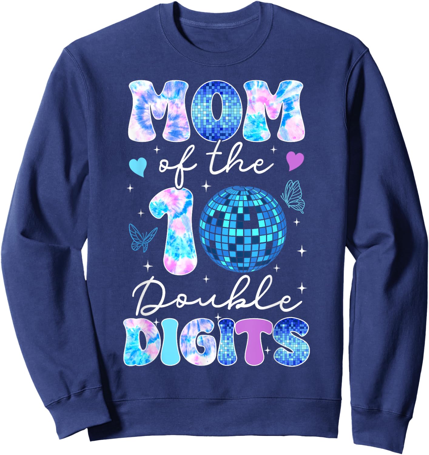 Mom of The Double Digits 10th Birthday Girl Disco Butterfly Sweatshirt - Sweatshirt | Navy