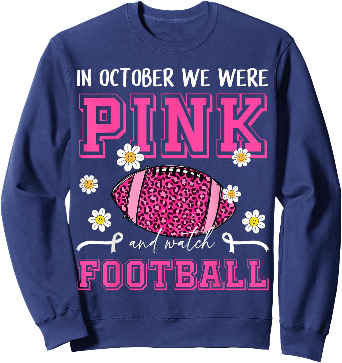 In October We Were Pink and Watch Football Pink Leopard Mom Sweatshirt - Sweatshirt | Navy