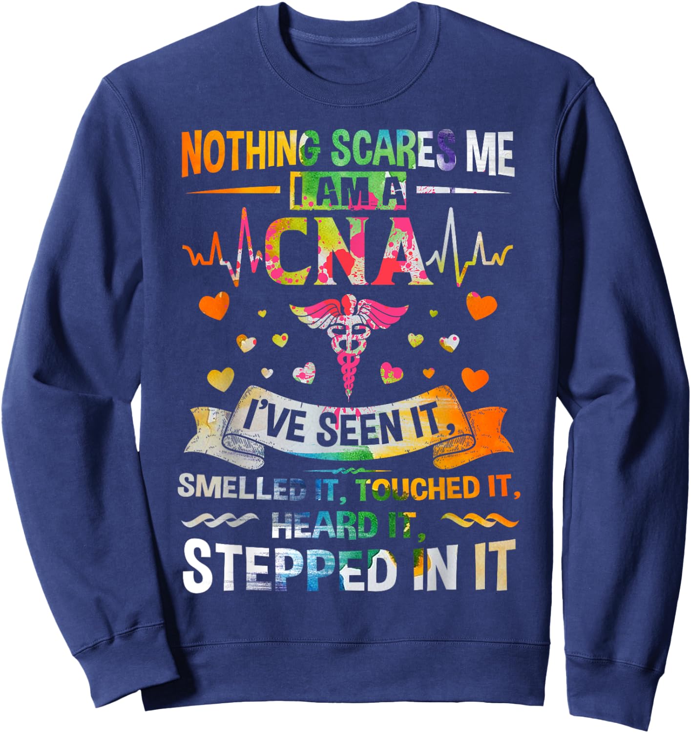 Nothing Scares Me CNA Nurse Job Lover Gift/ CNA Nurse Gift Sweatshirt - Sweatshirt | Navy