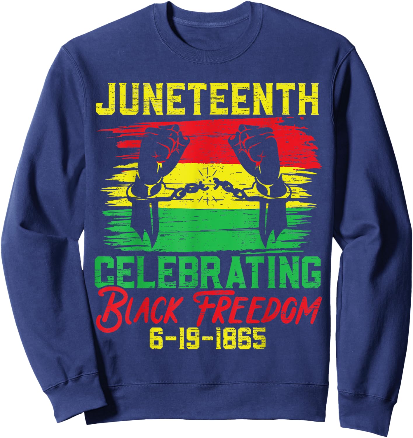 Juneteenth Celebrating Black Freedom Black History Month Sweatshirt - Sweatshirt | Navy