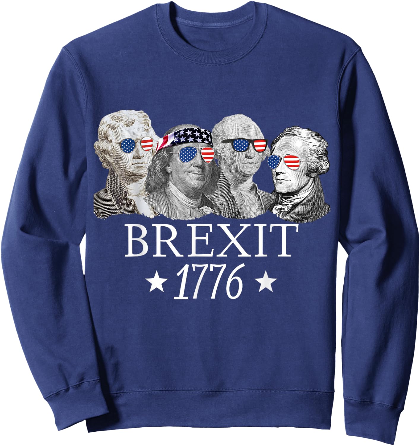 Brexit 1776 Founding Fathers American Independence USA Sweatshirt - Sweatshirt | Navy