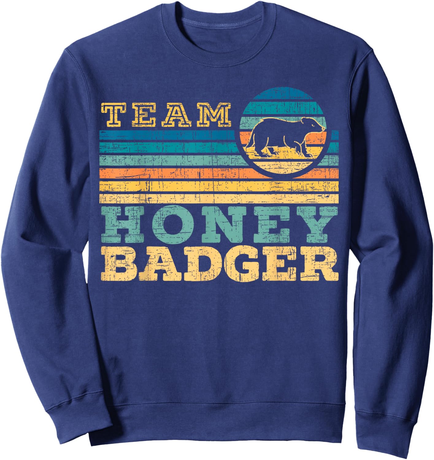 Team Honey Badger Fearless Animal Ratel Courageous Carnivore Sweatshirt - Sweatshirt | Navy