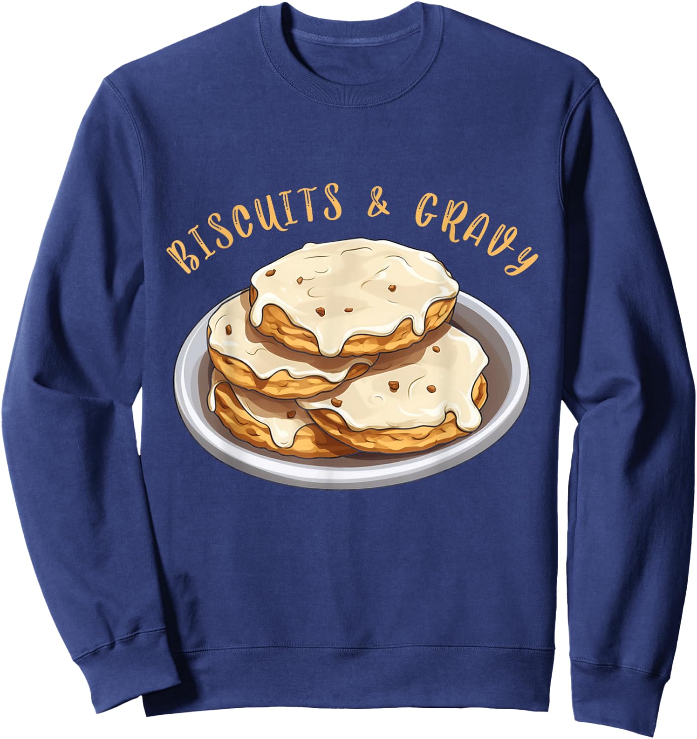 Biscuits And Gravy Comfort Food Cuisine Breakfast Lover Sweatshirt - Sweatshirt | Navy