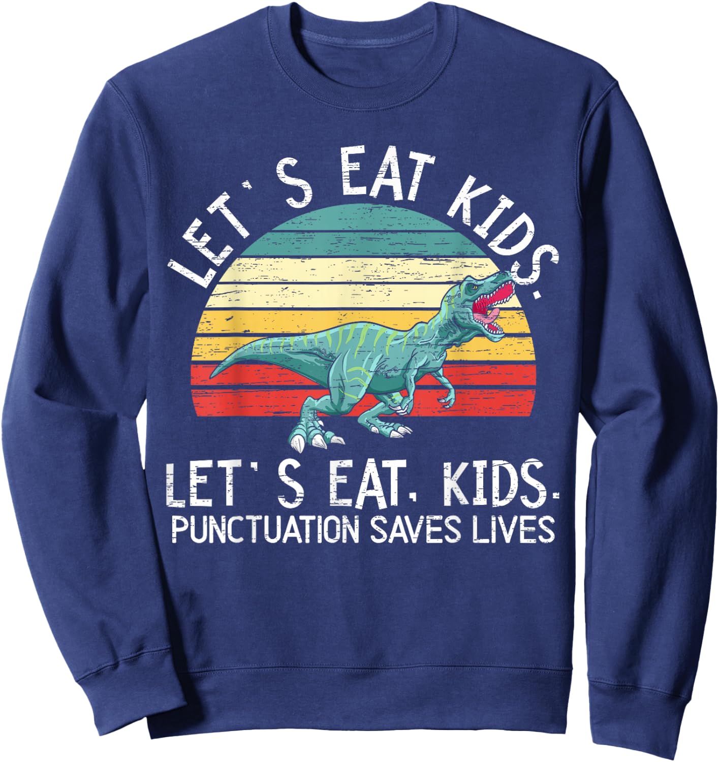 Punctuation Saves Lives Grammar Police English Teacher Men Women Sweatshirt - Sweatshirt | Navy