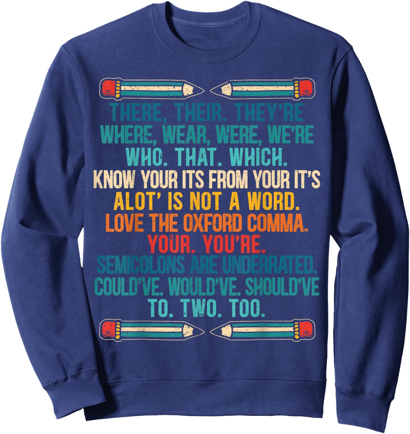 Funny Grammar Police Grammar Nazy English Writing Teacher Sweatshirt - Sweatshirt | Navy