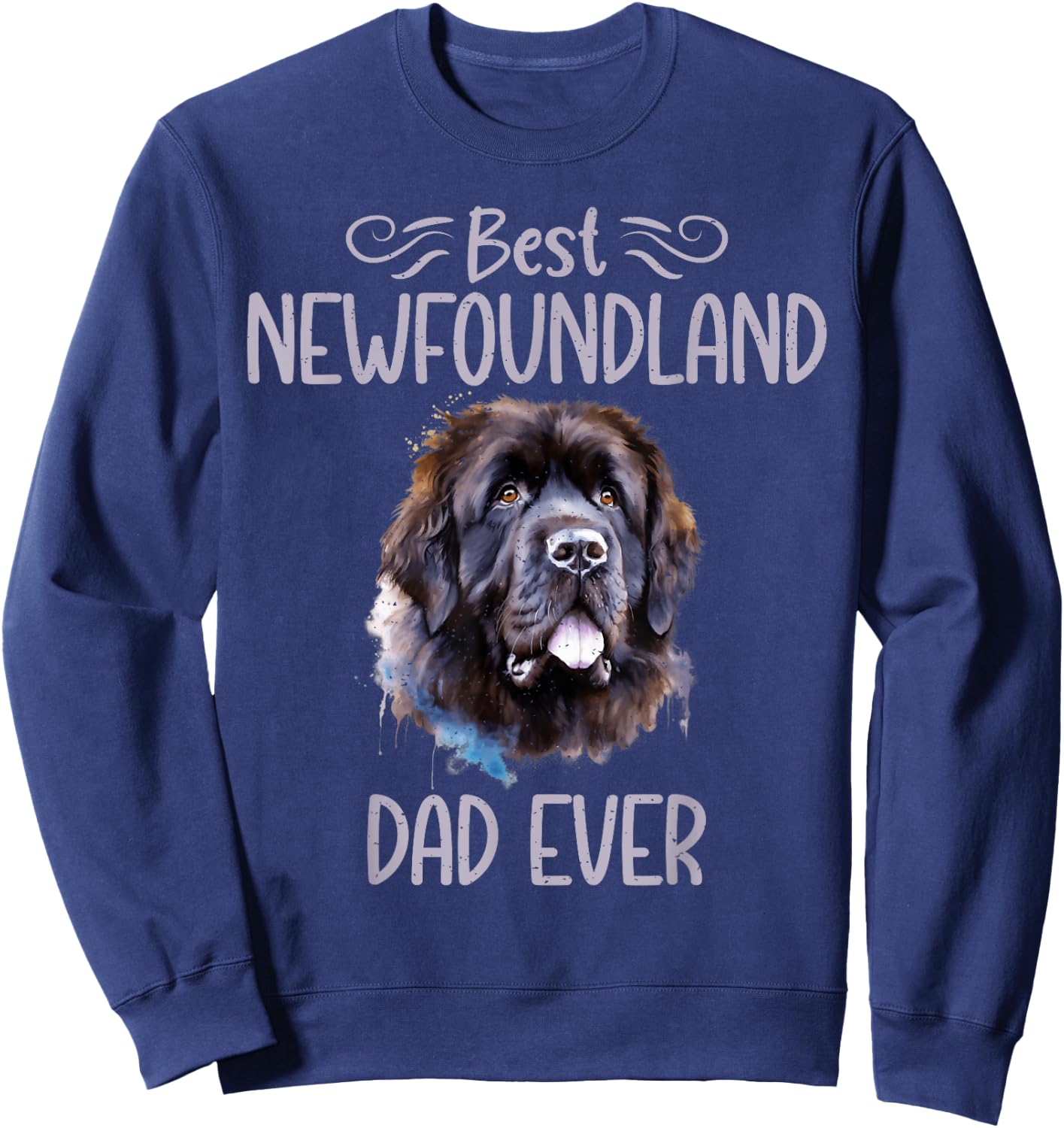 Best Newfoundland Dad Ever Newfoundland Dog Sweatshirt - Sweatshirt | Navy
