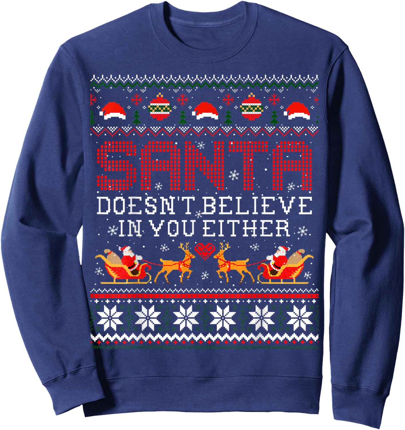 Santa Doesn't Believe In You Either Ugly Christmas Sweater Sweatshirt - Sweatshirt | Navy