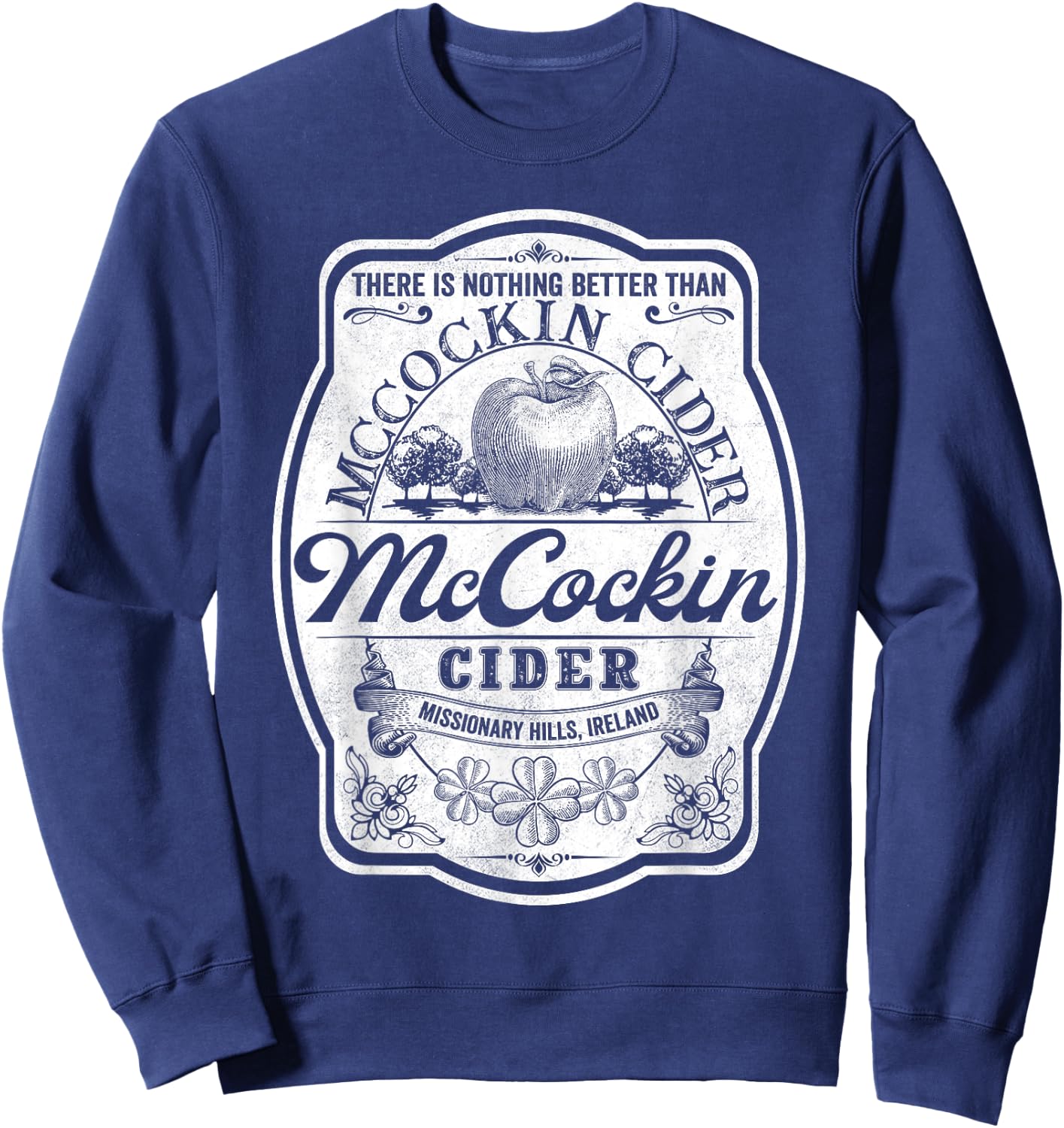 There Is Nothing Better Than Mccockin Cider Missionary Hills Sweatshirt - Sweatshirt | Navy