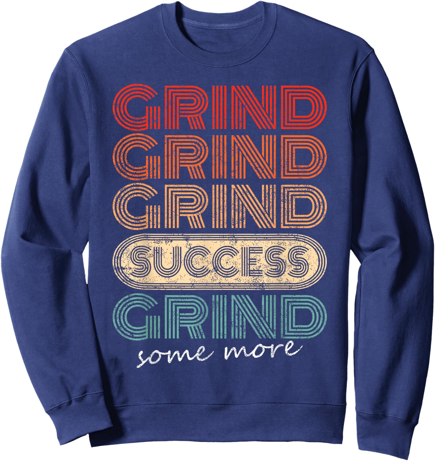 Grind, Grind Success Retro Motivational Workout Gym Fitness Sweatshirt - Sweatshirt | Navy