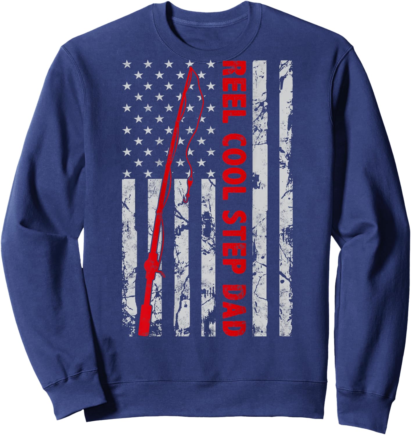 Reel Cool Step Dad Fishing American Flag Gift Fisherman Sweatshirt - Sweatshirt | Navy