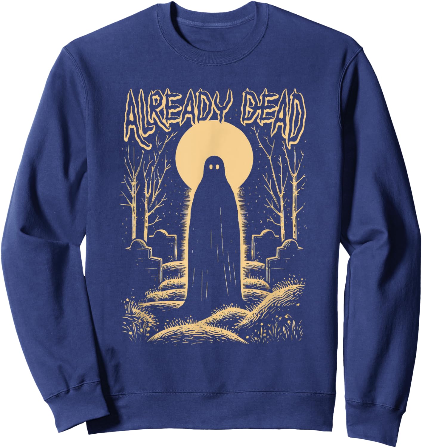 Last Gasp Graphics Already Dead Ghost In The Graveyard Haunts The Night Sweatshirt - Sweatshirt | Navy