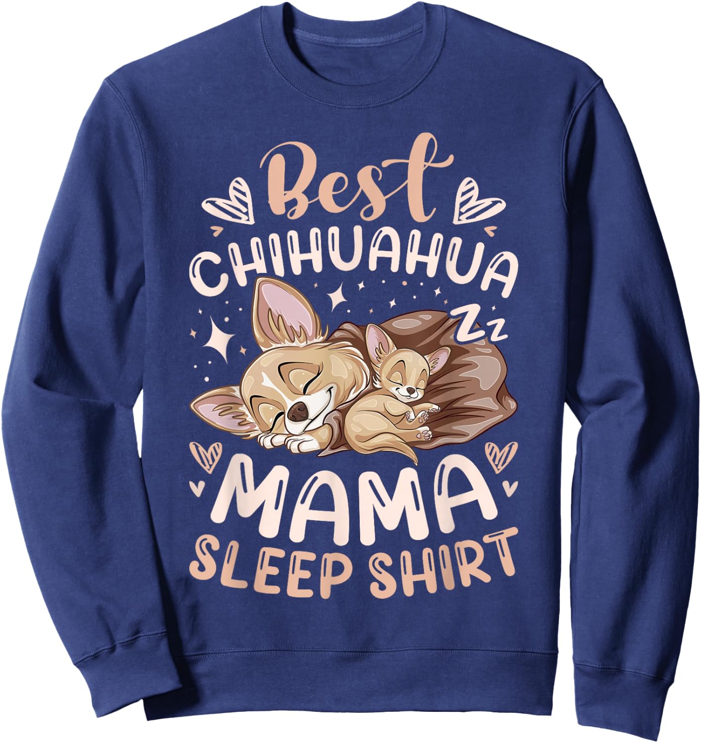 Best Chihuahua Mama Sleep Shirt, Mother Dog with Puppy Sweatshirt - Sweatshirt | Navy