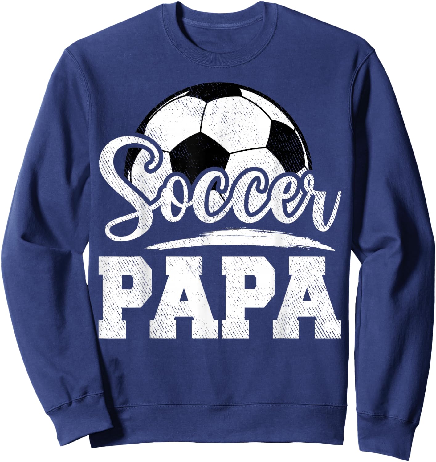 Soccer Papa Soccer Player Game Day Father's Day Sweatshirt - Sweatshirt | Navy