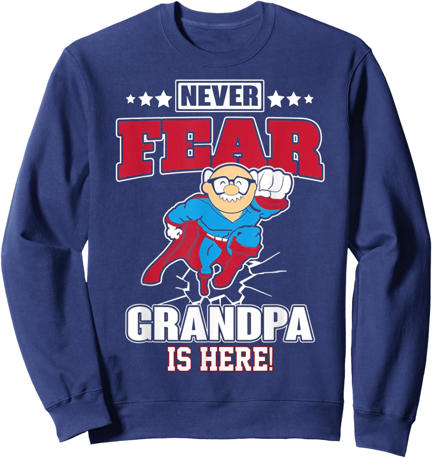 Never Fear Grandpa Is Here Sweatshirt - Sweatshirt | Navy