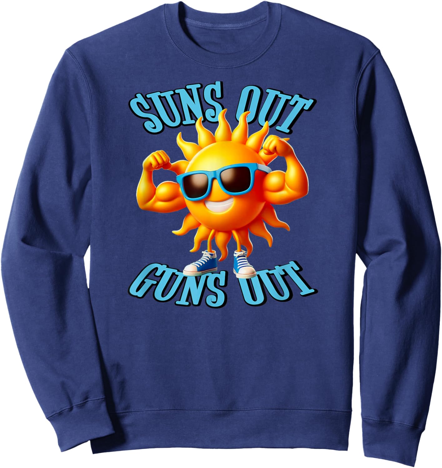 Suns Out Guns Out A Perfect Beach Body Or Not Sweatshirt - Sweatshirt | Navy