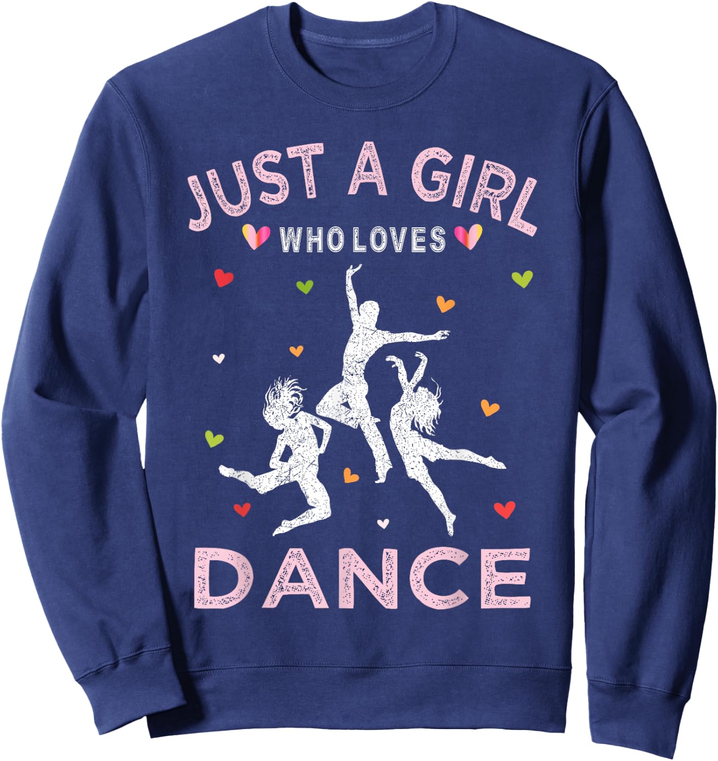 Funny Dance Lover Just A Girl Who Loves Dance Sweatshirt - Sweatshirt | Navy