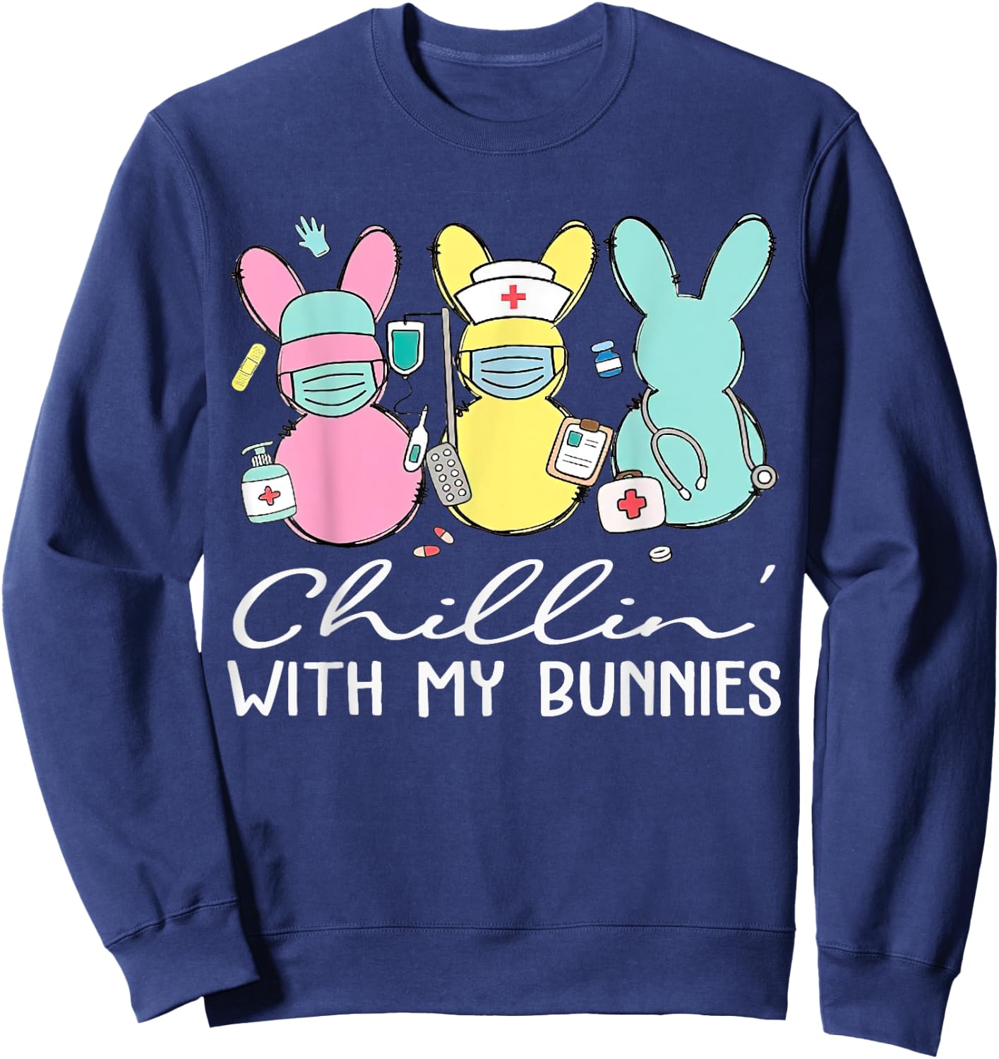 Chillin With My Bunnies Nurse Easter Day Nursing RN NICU Sweatshirt - Sweatshirt | Navy