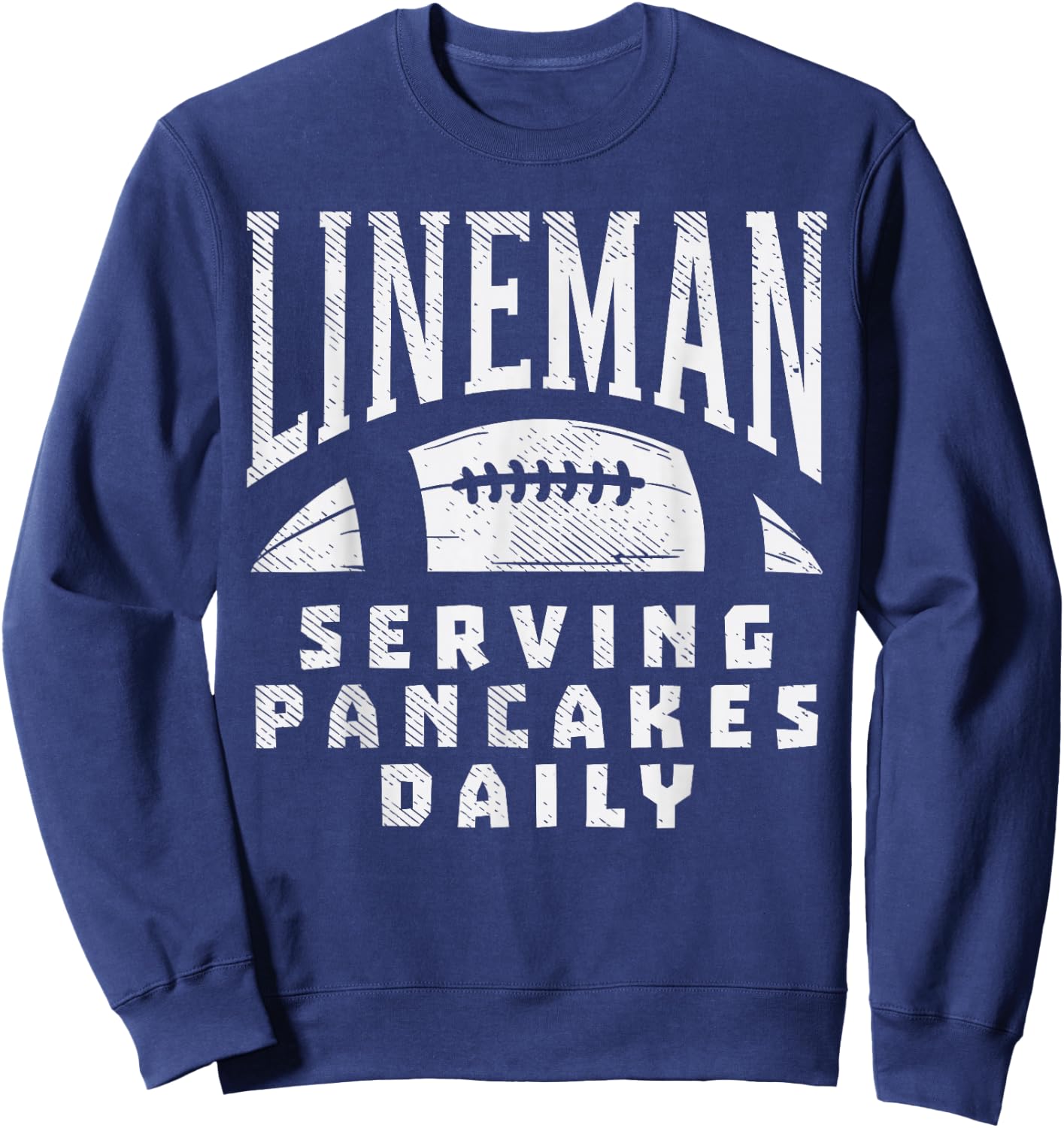 Offensive Lineman Serving Pancakes Daily Football Sport Gift Sweatshirt - Sweatshirt | Navy