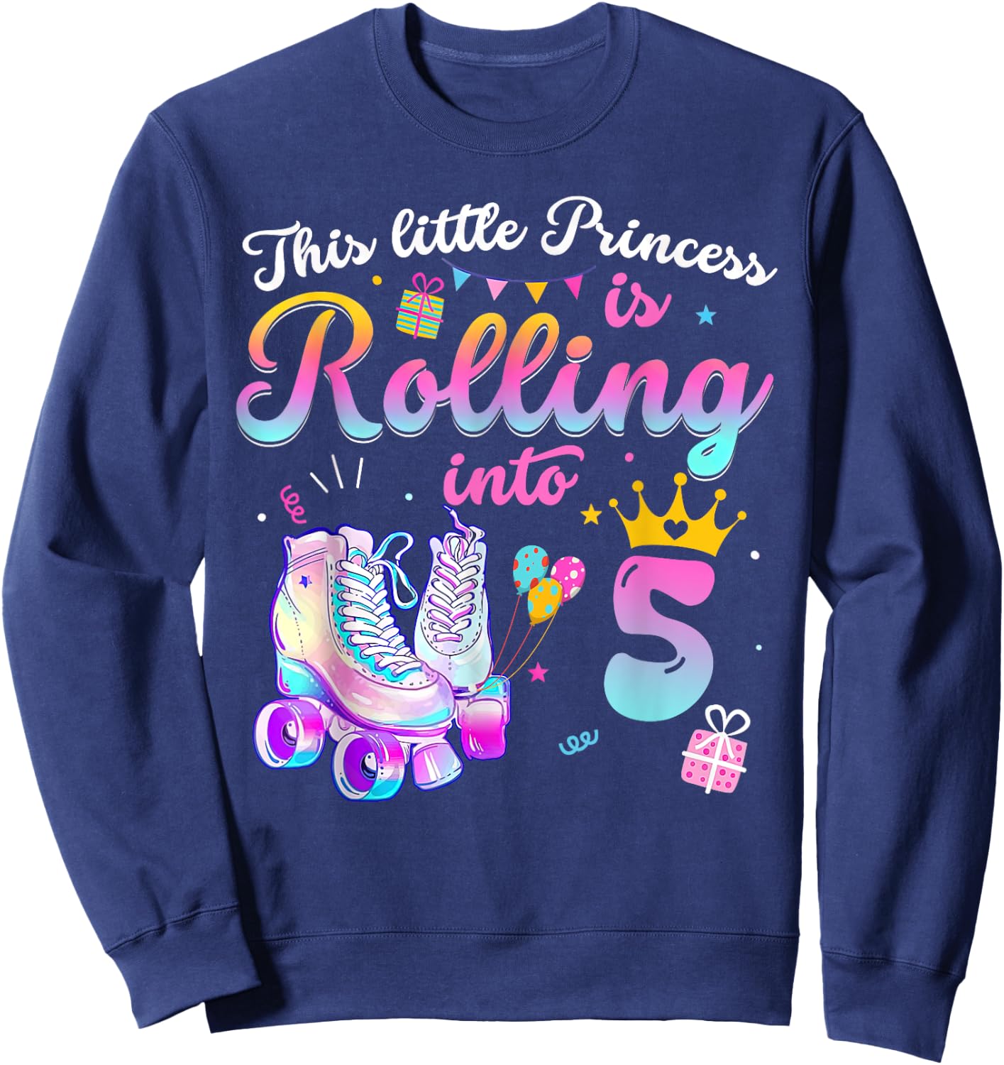 This Little Princess Is Rolling In To 5 Years Old 5th Sweatshirt - Sweatshirt | Navy