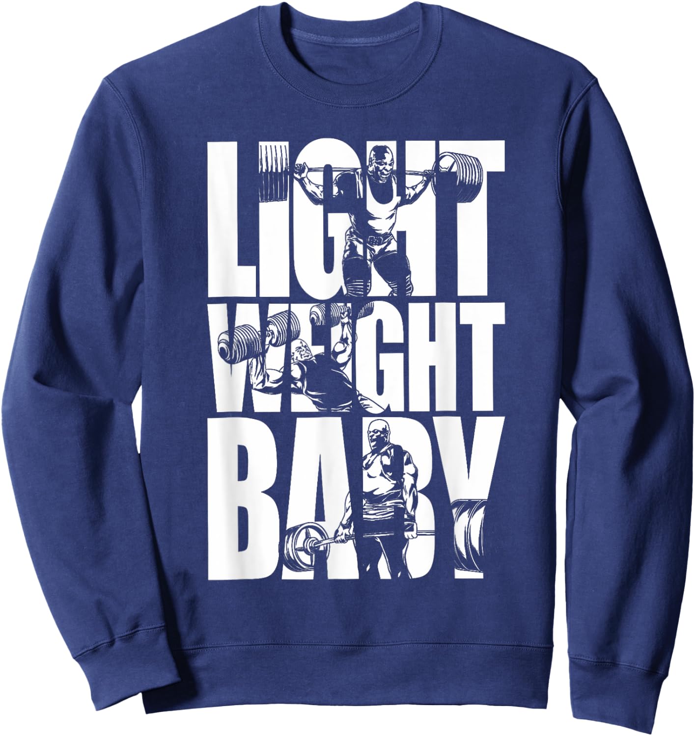 Light Weight Baby - Ronnie Coleman Squat Bench Deadlift Gym Sweatshirt - Sweatshirt | Navy