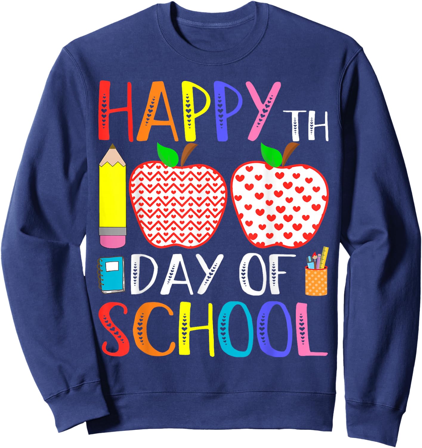 Happy 100th Day of School Teacher 100 Days Sweatshirt - Sweatshirt | Navy